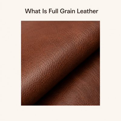 What Is Full Grain Leather?